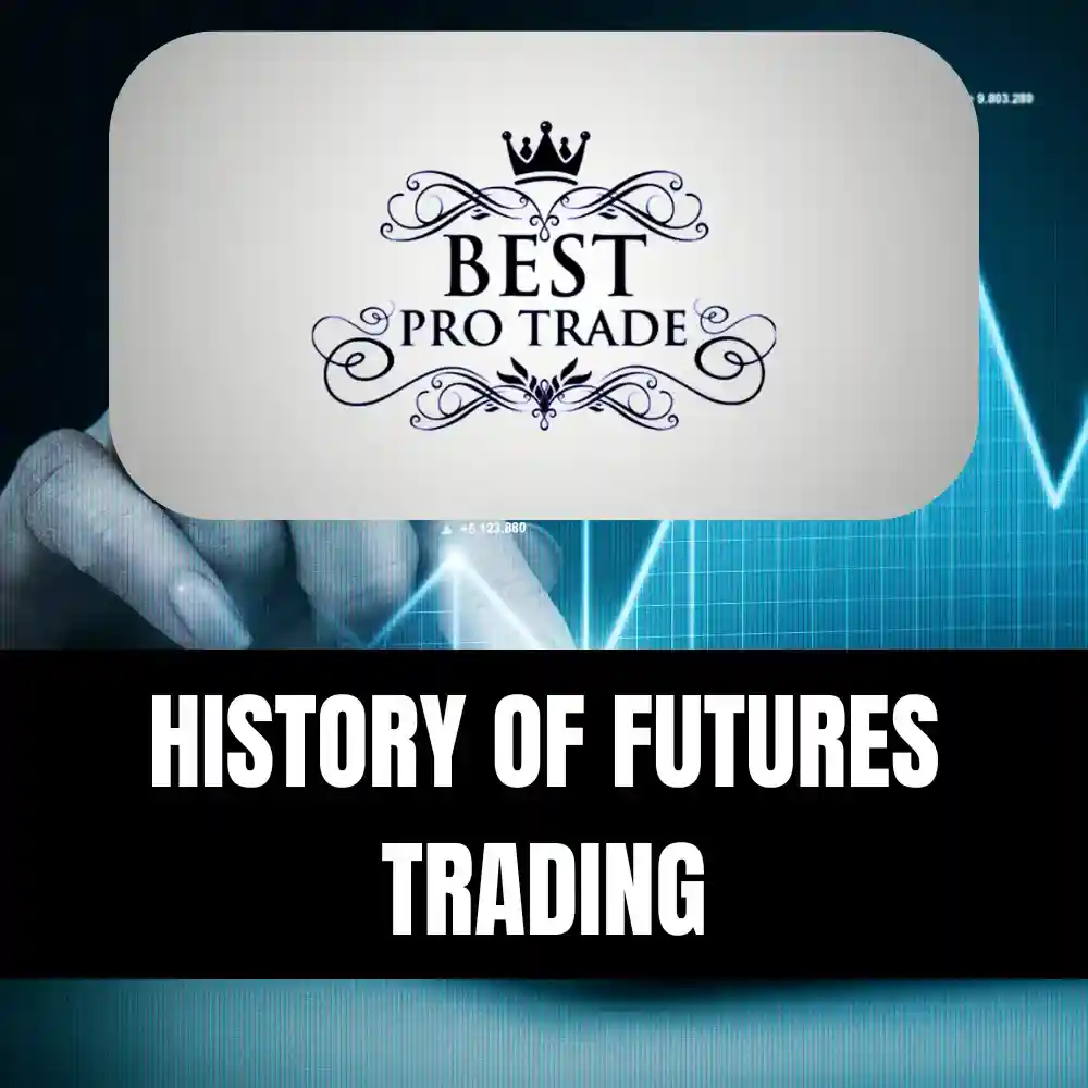 HISTORY OF FUTURES TRADING